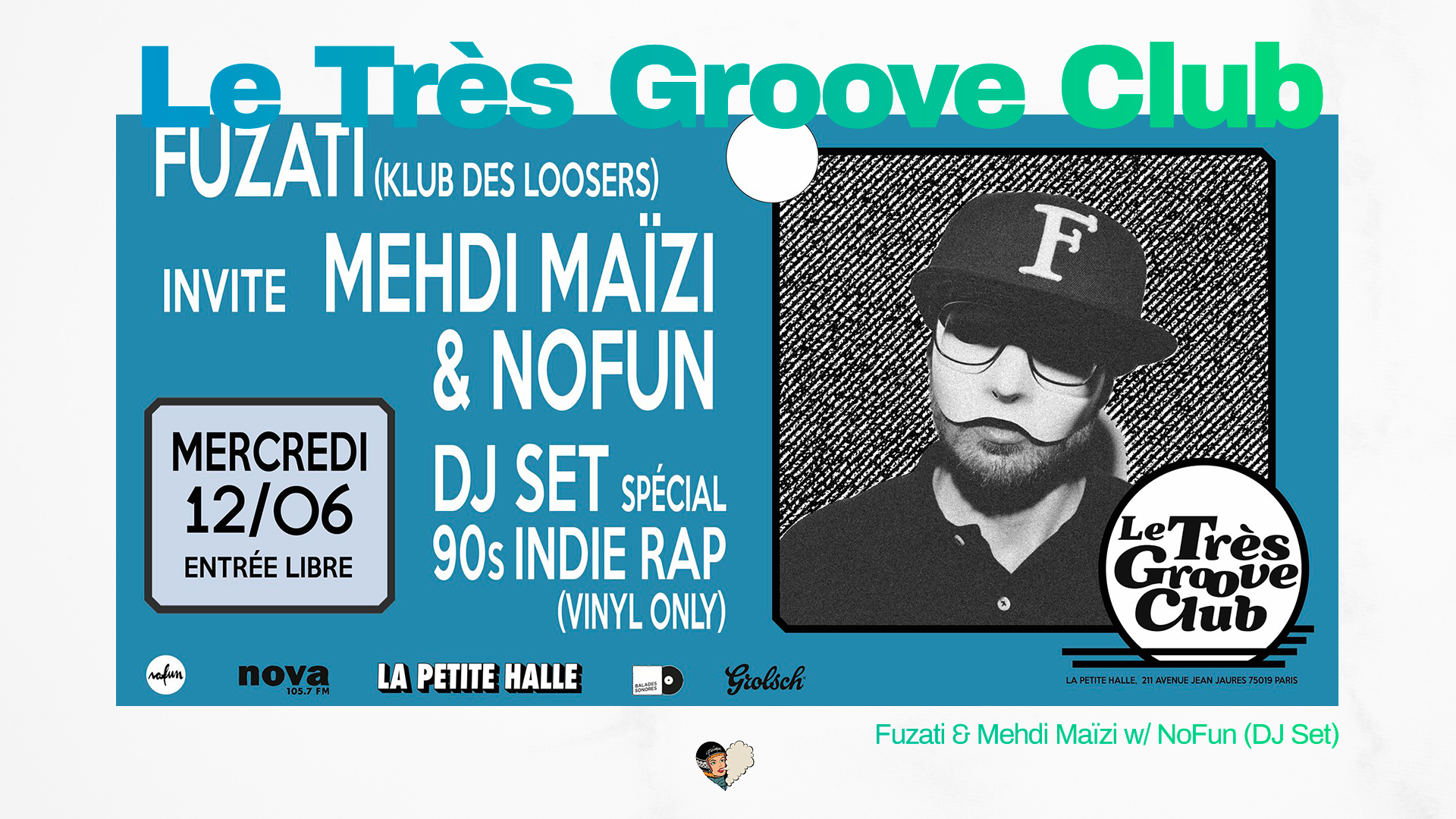 Le Très Groove Club : Fuzati & Mehdi Maïzi w/ NoFun (DJ Set)