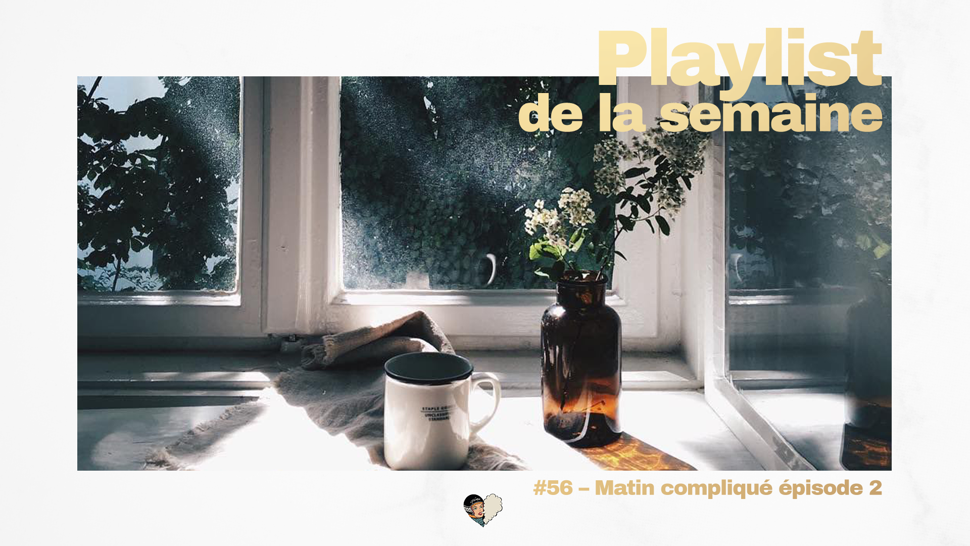 Playlist #56 Matin compliqué épisode 2