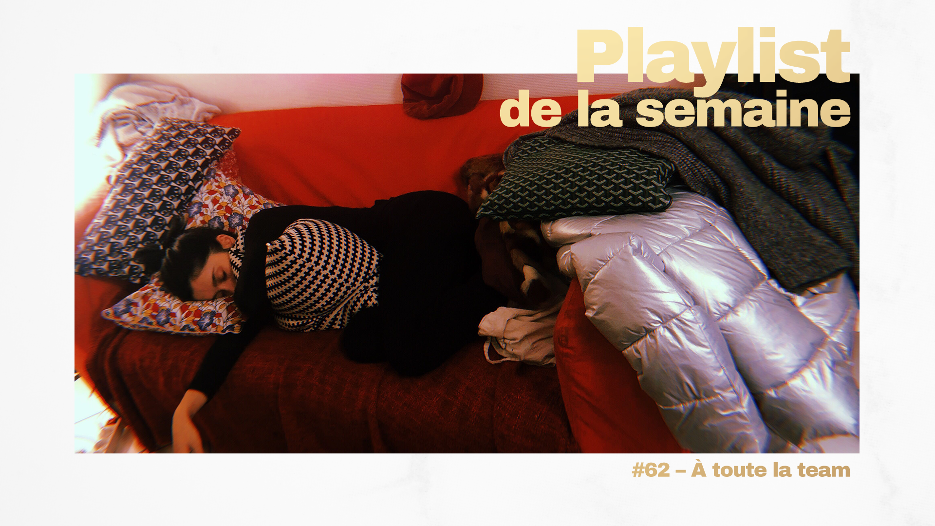 Playlist #62 - À toute la team