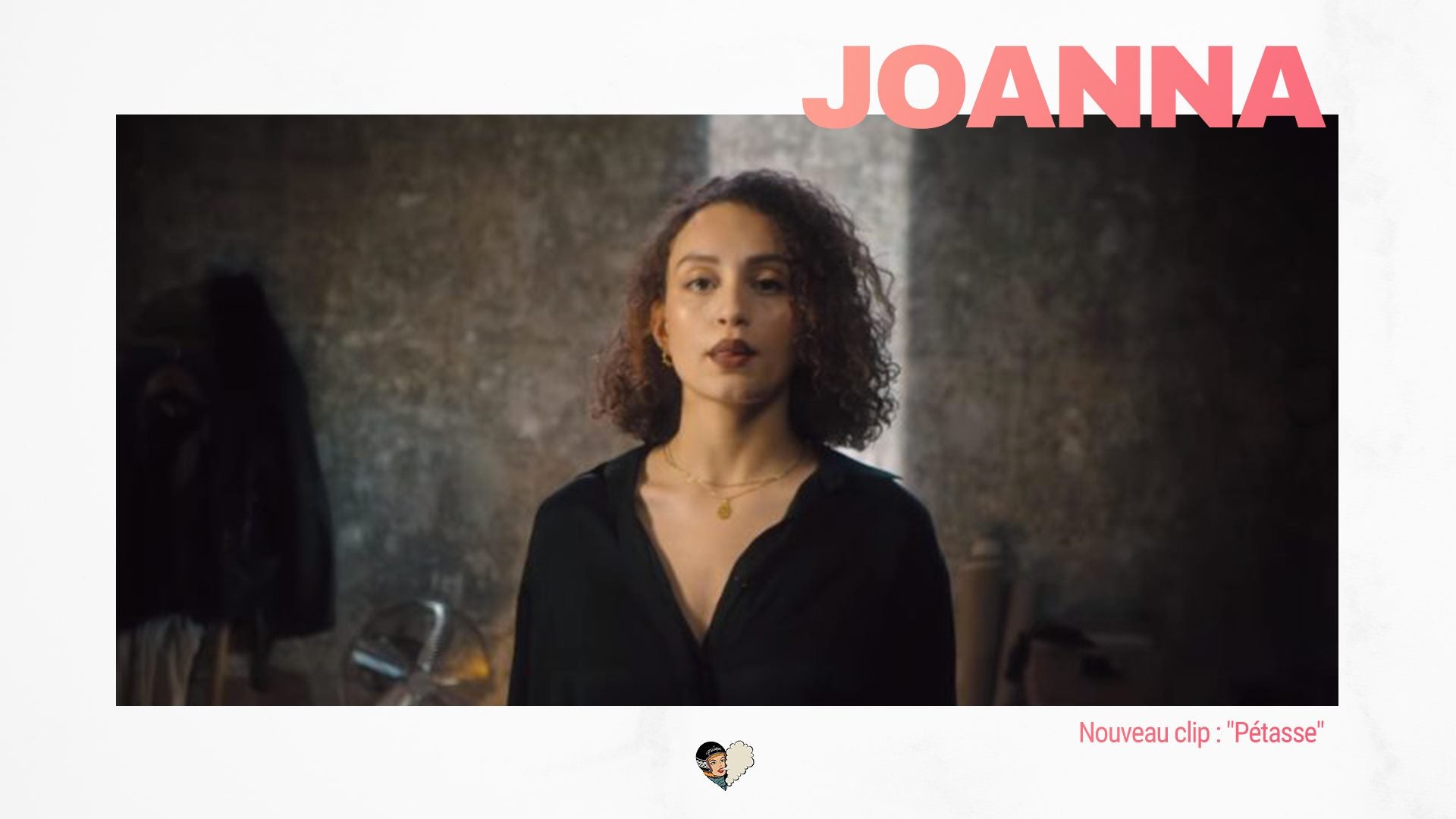 Joanna dévoile le clip de 