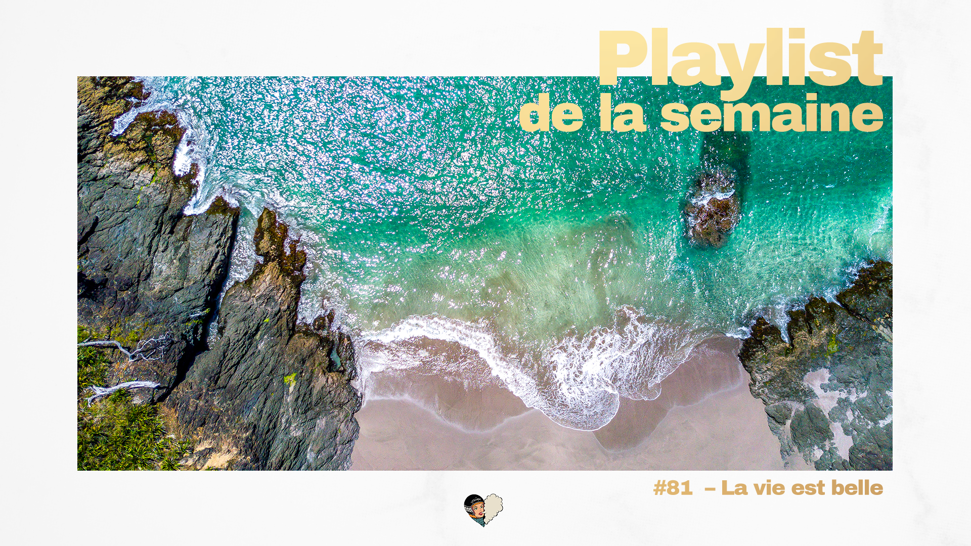 Playlist #81 - La vie est belle
