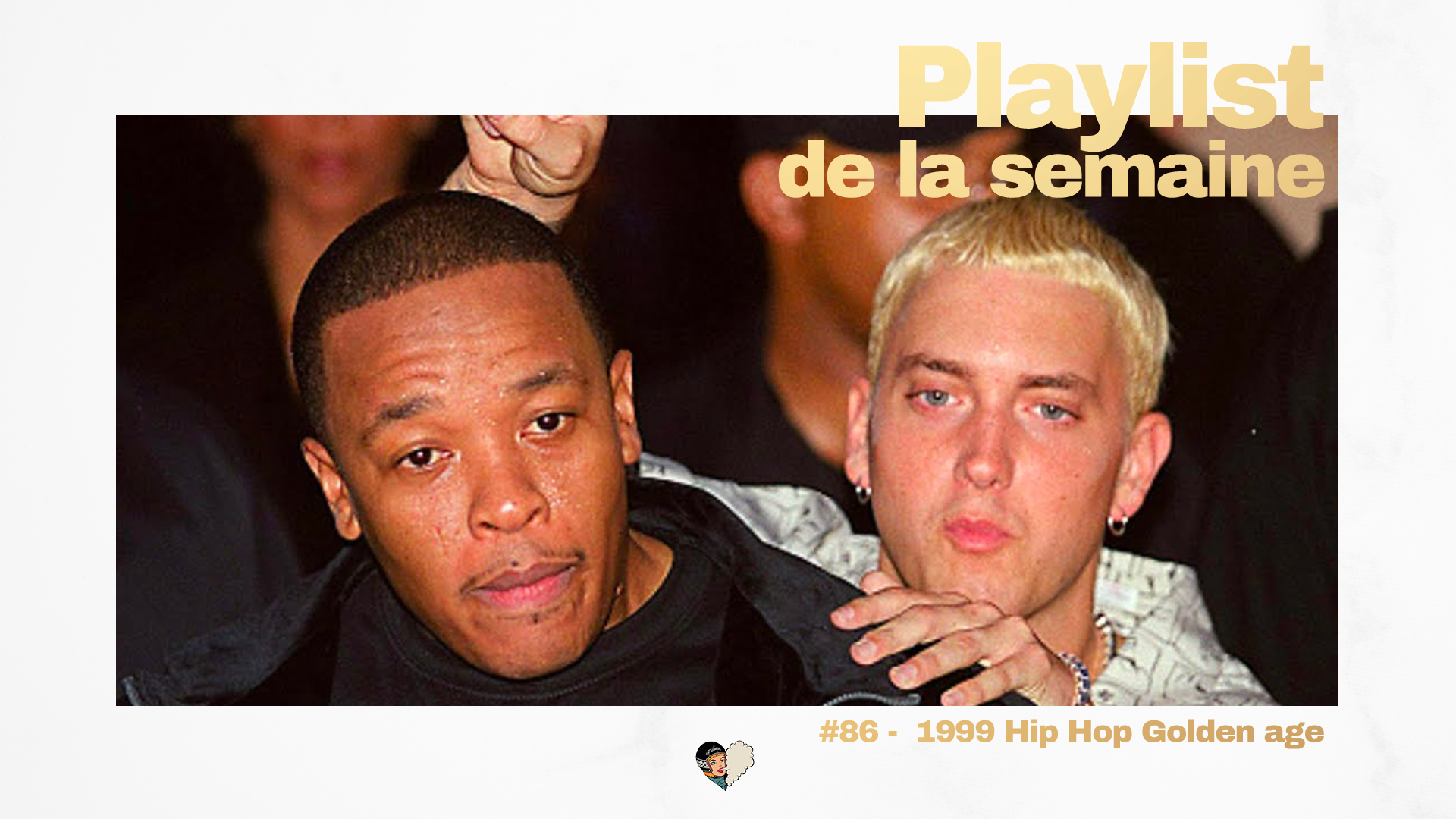 Playlist #86 - 1999 Hip Hop Golden age