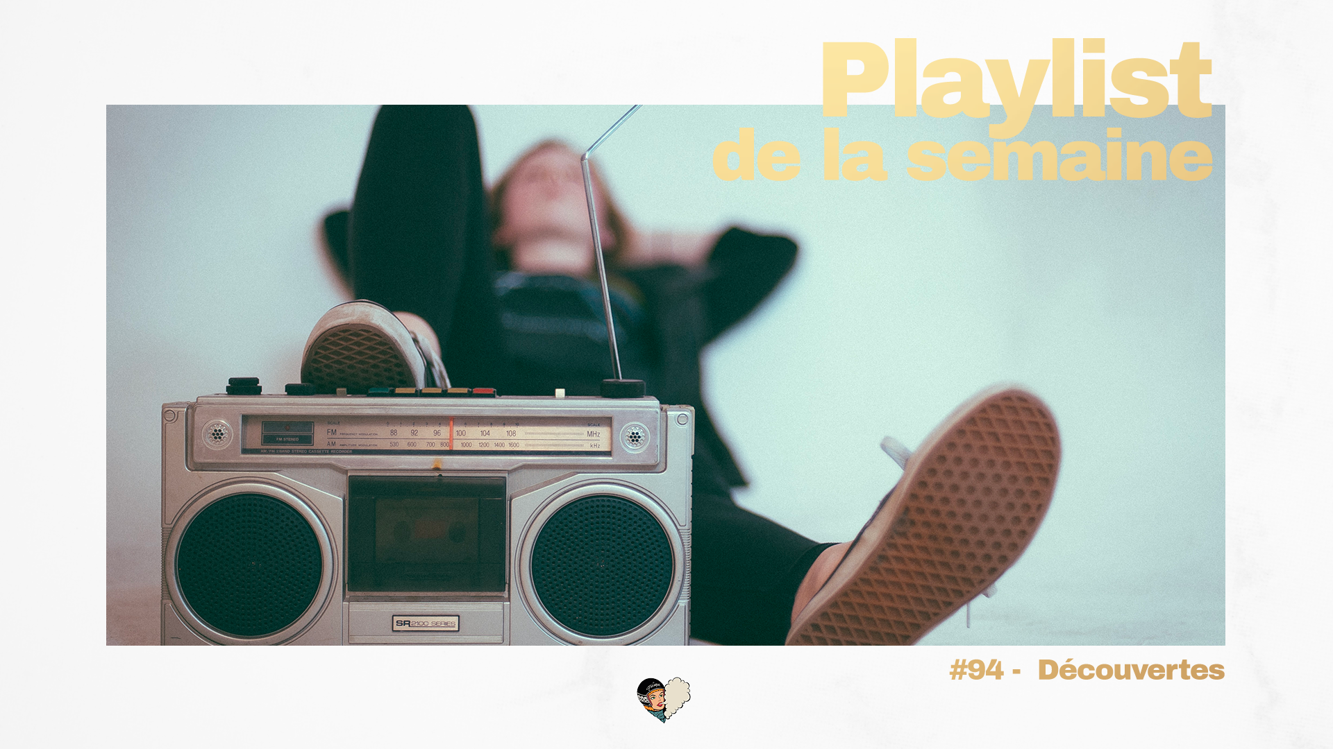Playlist #94 Découvertes