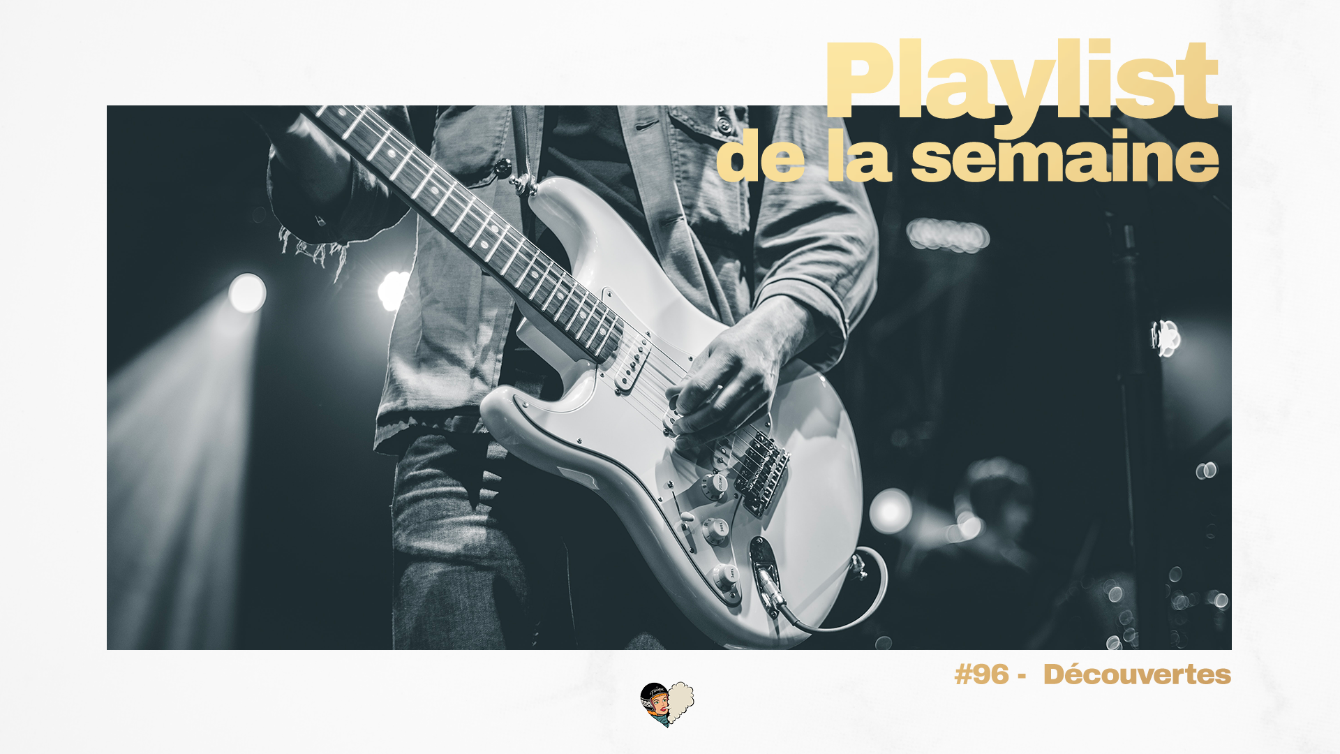 Playlist #96 Découvertes