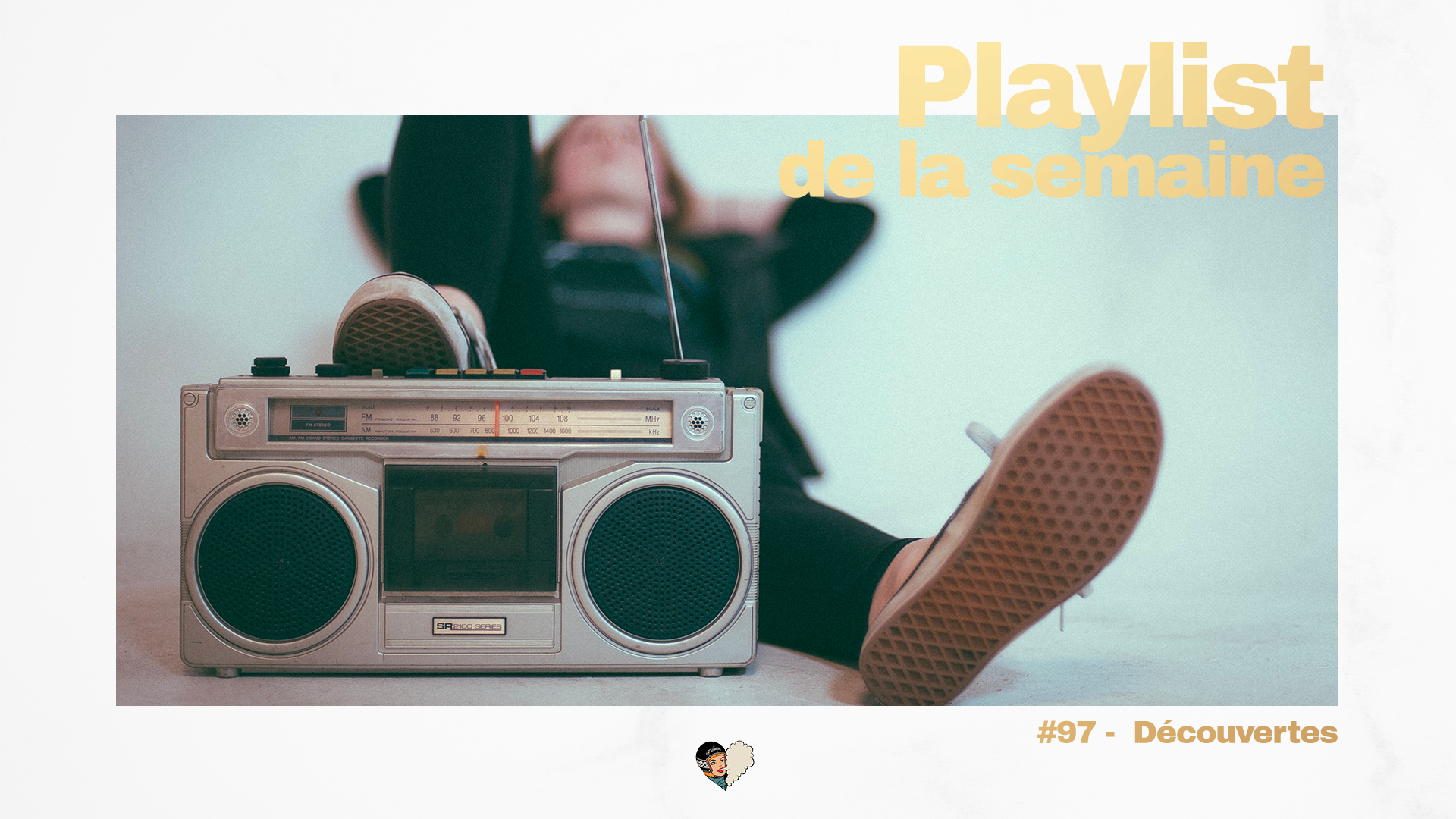 Playlist #97 Découvertes