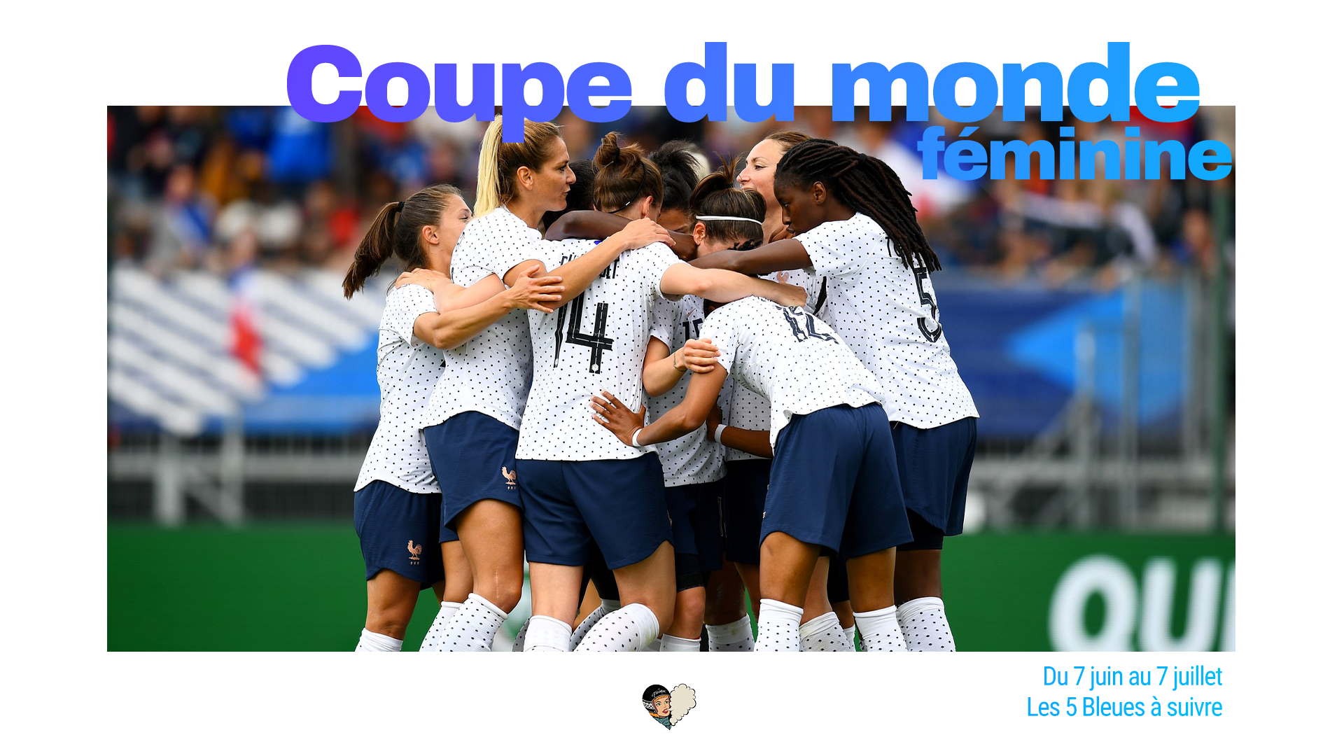 Coupe du monde féminine : les 5 Bleues à suivre