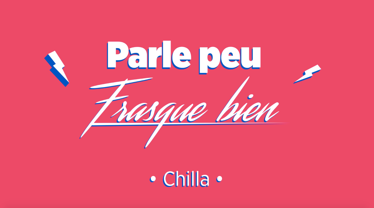 Parle peu Frasque Bien - Chilla