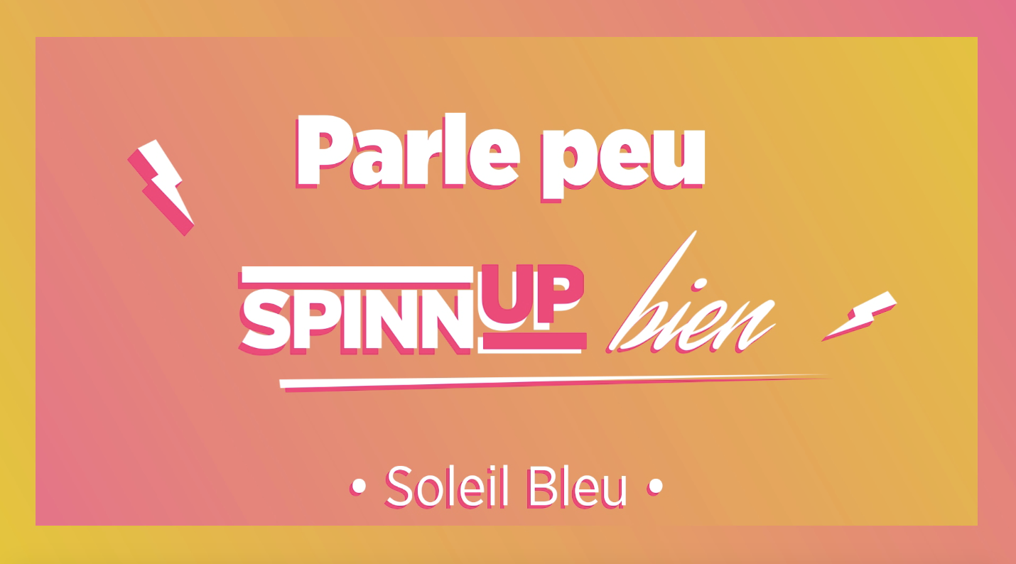 Parle Peu Spinnup Bien - Soleil Bleu