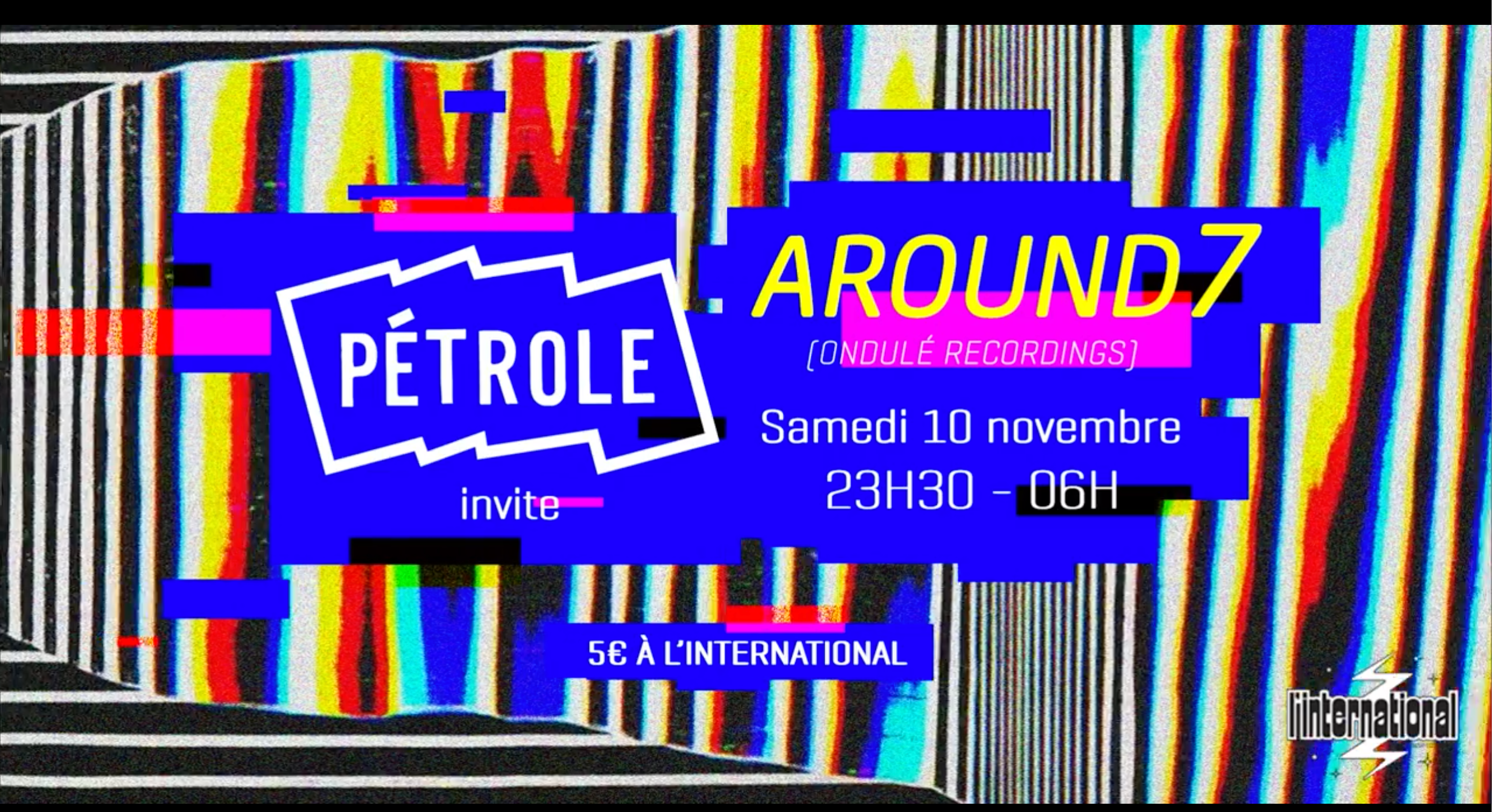 Pétrole invite Around7 - L'International