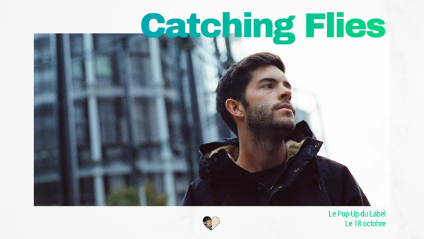 Catching Flies au : Le Pop-Up du Label