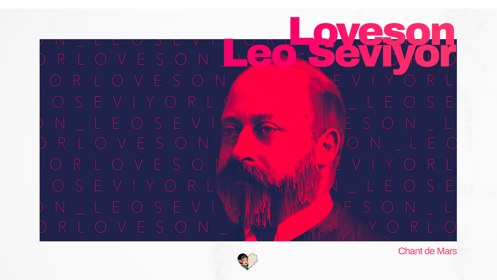 Loveson & Leo Seviyor : Chant de Mars