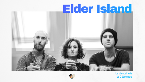 Elder Island à la Maroquinerie