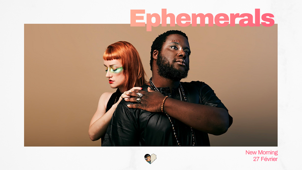 Ephemerals au New Morning