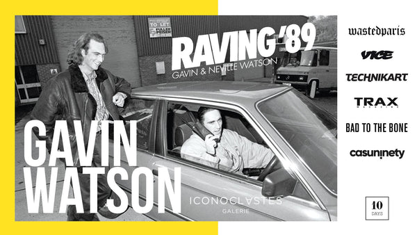 Gavin Watson - Raving 89 - Exposition à la galerie Iconoclastes