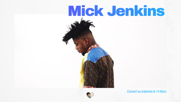 Mick Jenkins au Trabendo 14/03