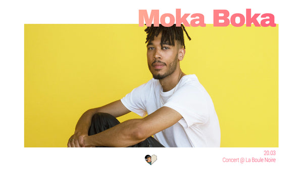 Moka Boka, en concert à la Boule Noire le vendredi 20 mars