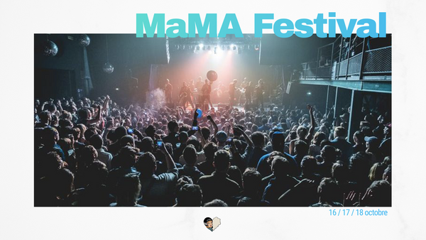 Le MaMA Festival commence à dévoiler la prog de sa 10ème édition !