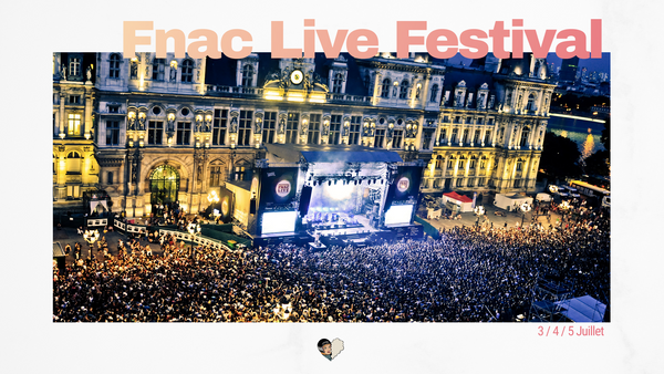 Le FNAC LIVE fait son grand retour dans la capitale