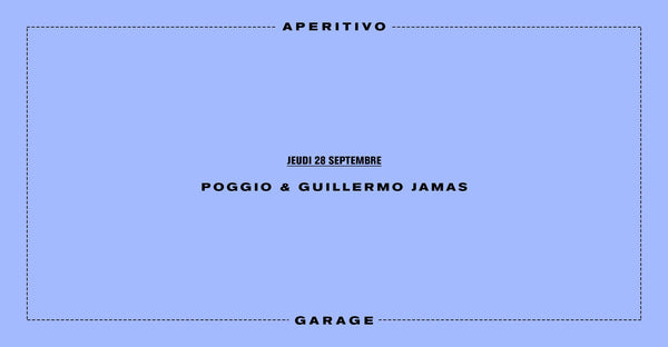 L'apéro du club Garage avec Poggio & Guillermo Jamas
