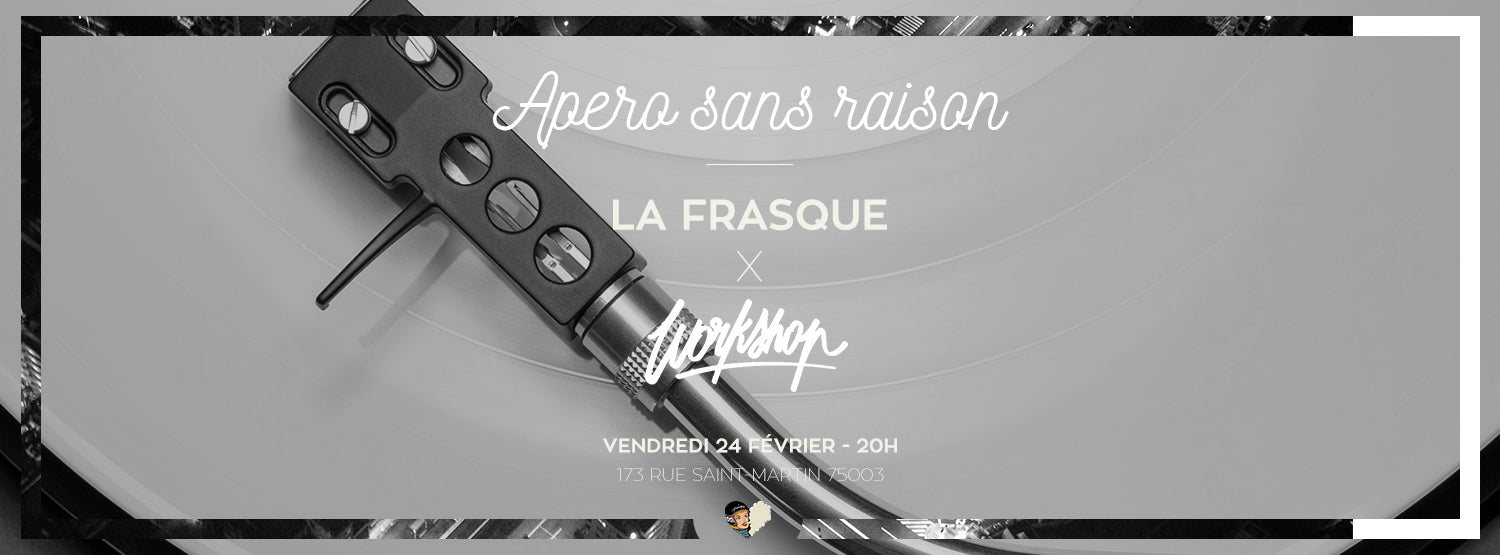 La Frasque I Workshop I Apéro sans raison