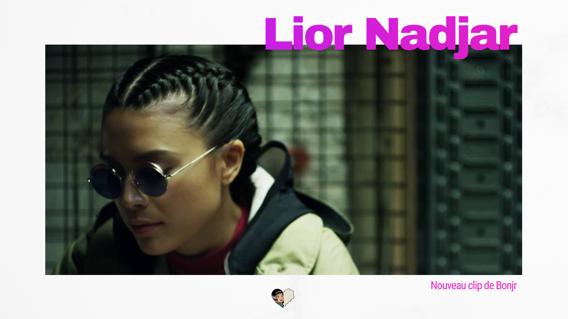 Le nouveau clip de Bonjr réalisé par Lior Nadjar