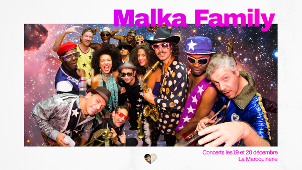 Malka Family en concert à la Maroquinerie