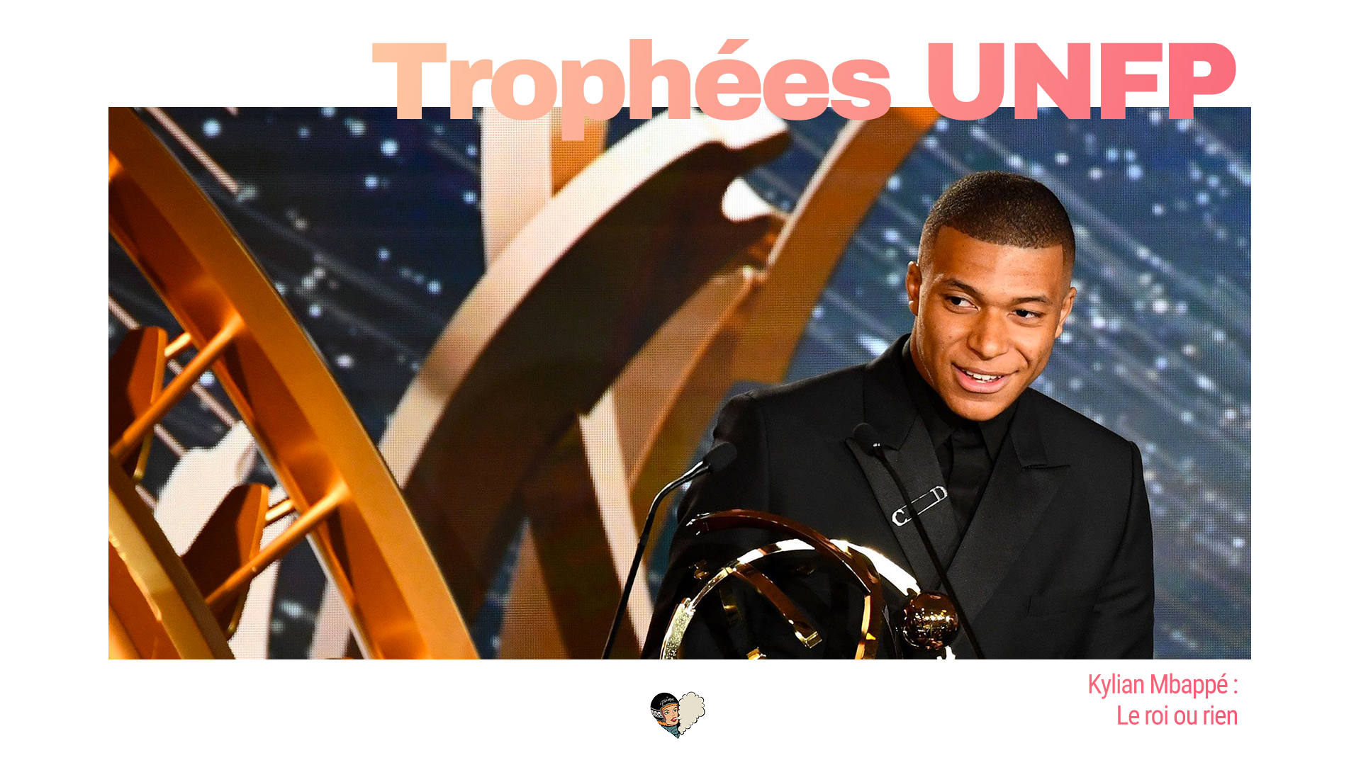 Kylian Mbappé : Le Roi ou rien