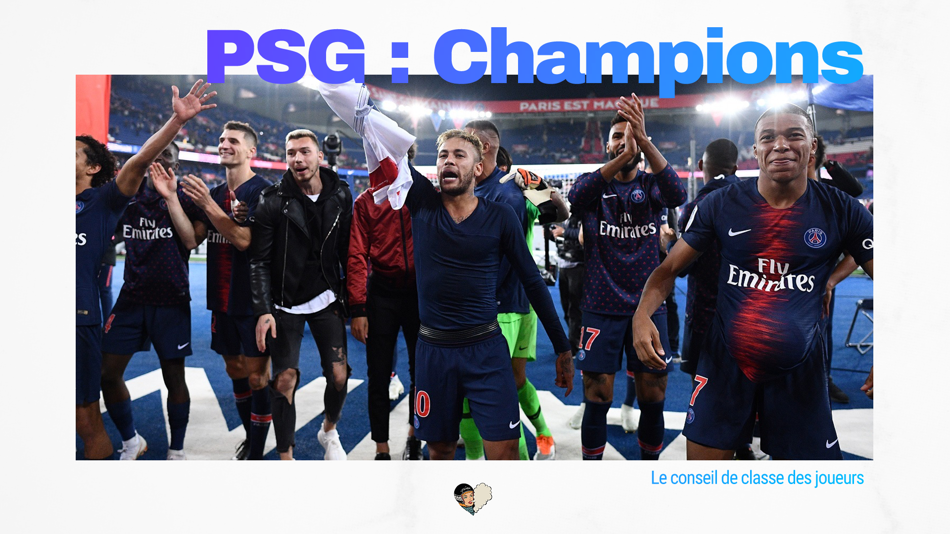 le PSG champion de France : Le conseil de classe