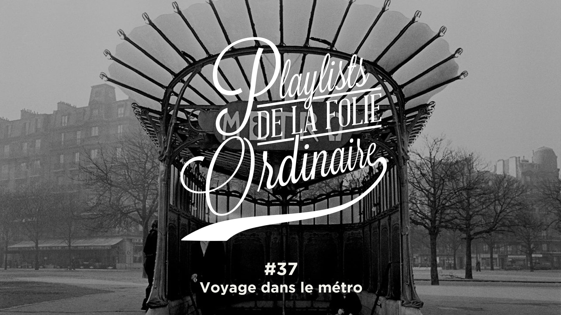 Playlist #37 Voyage dans le métro