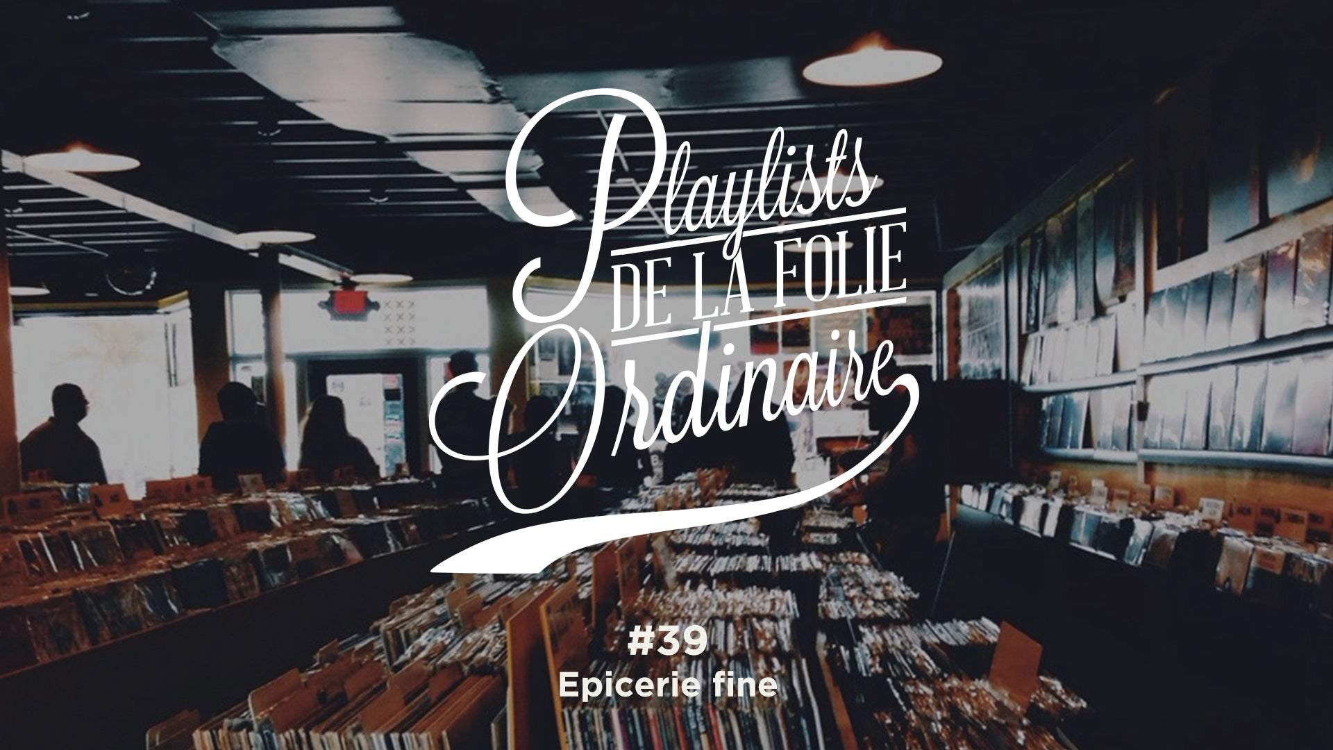 Playlist #39 Épicerie Fine