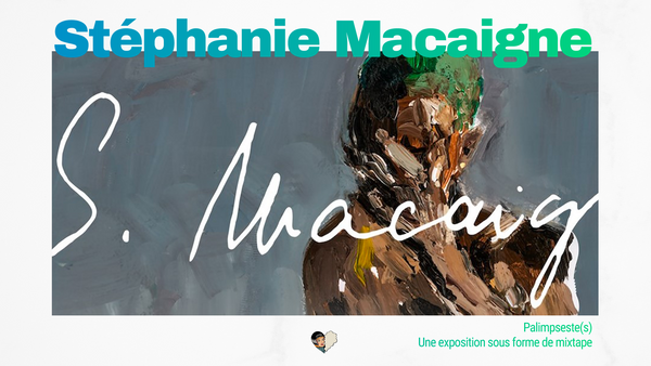 Palimpseste(s) : l'exposition sous forme de mixtape de Stéphanie Macaigne