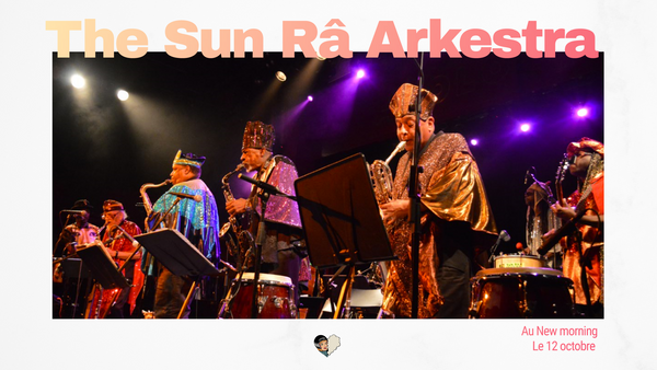 The Sun Râ Arkestra en concert le 12 octobre