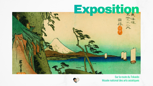 Exposition - Sur la route du Tokaido