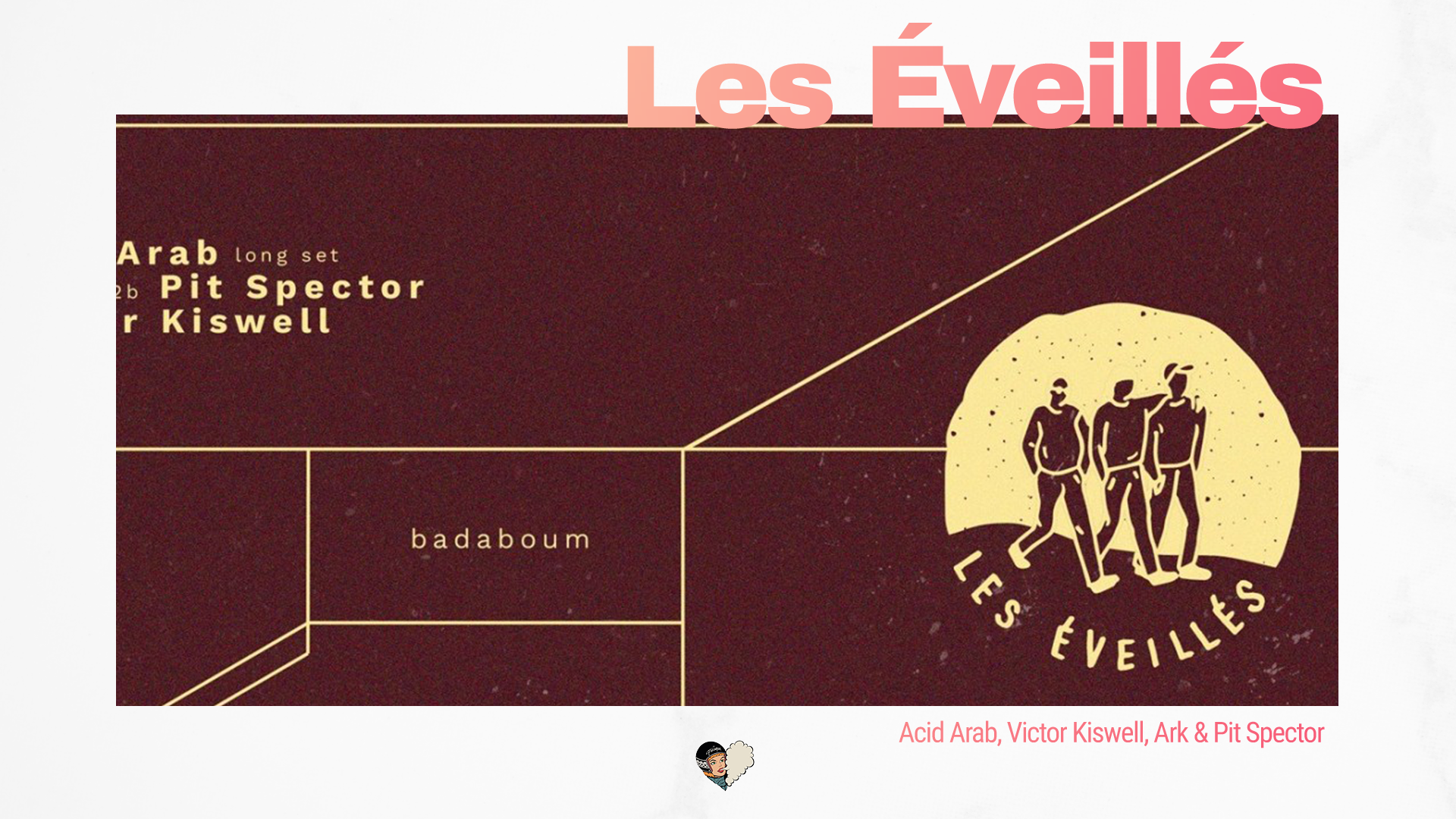 Les Éveillés : Acid Arab, Victor Kiswell, Ark & Pit Spector
