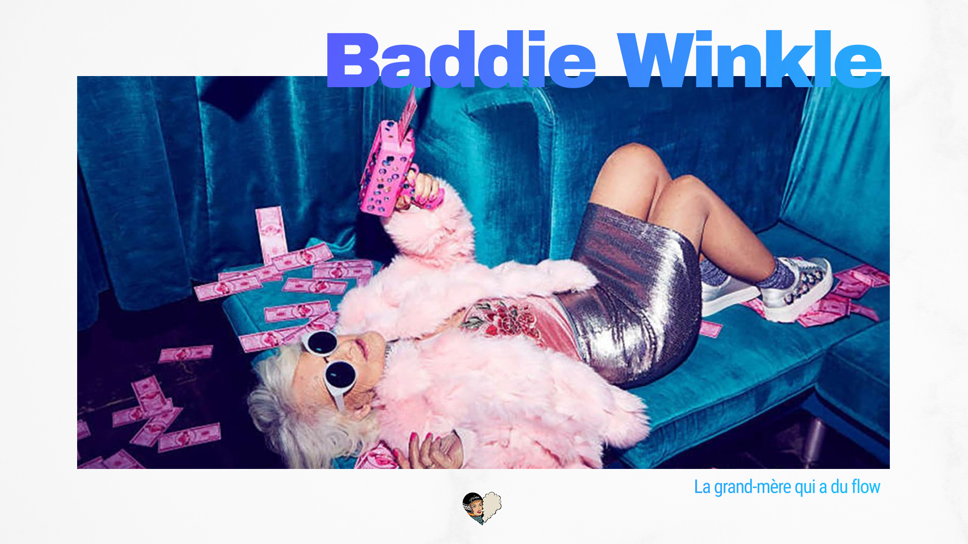 Baddie Winkle la grand-mère qui a du flow