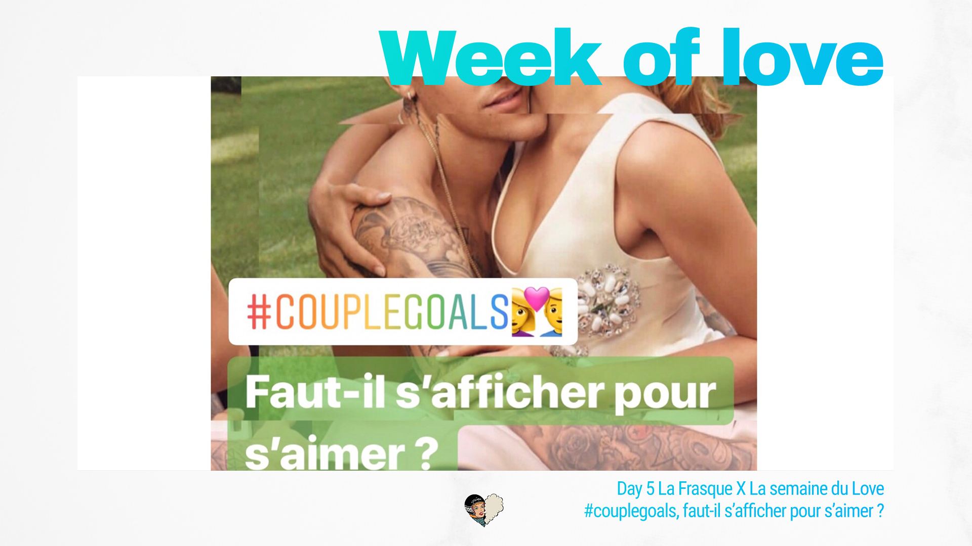 Day 5 La Frasque X La semaine du Love : #couplegoals, faut-il s'afficher pour s'aimer ?