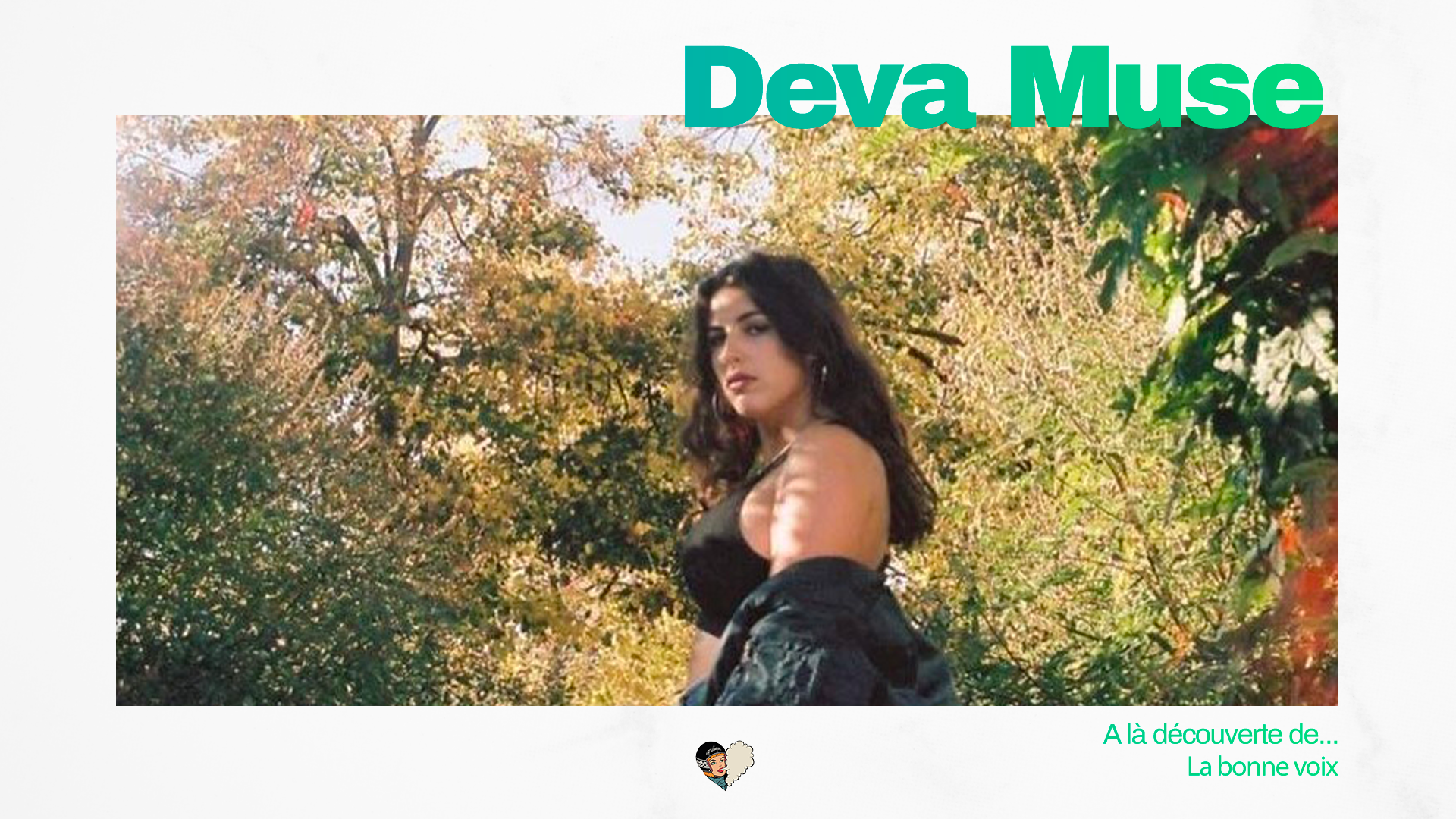 A la découverte de : Deva Muse, la bonne voix