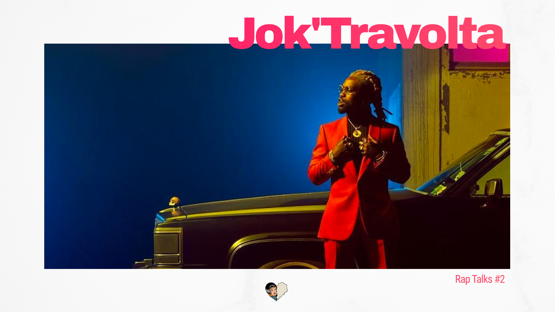 Rap Talks #2 : Jok'Air - Jok'Travolta