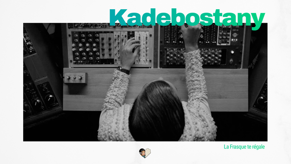 La Frasque te régale : Concert Kadebostany 31/01