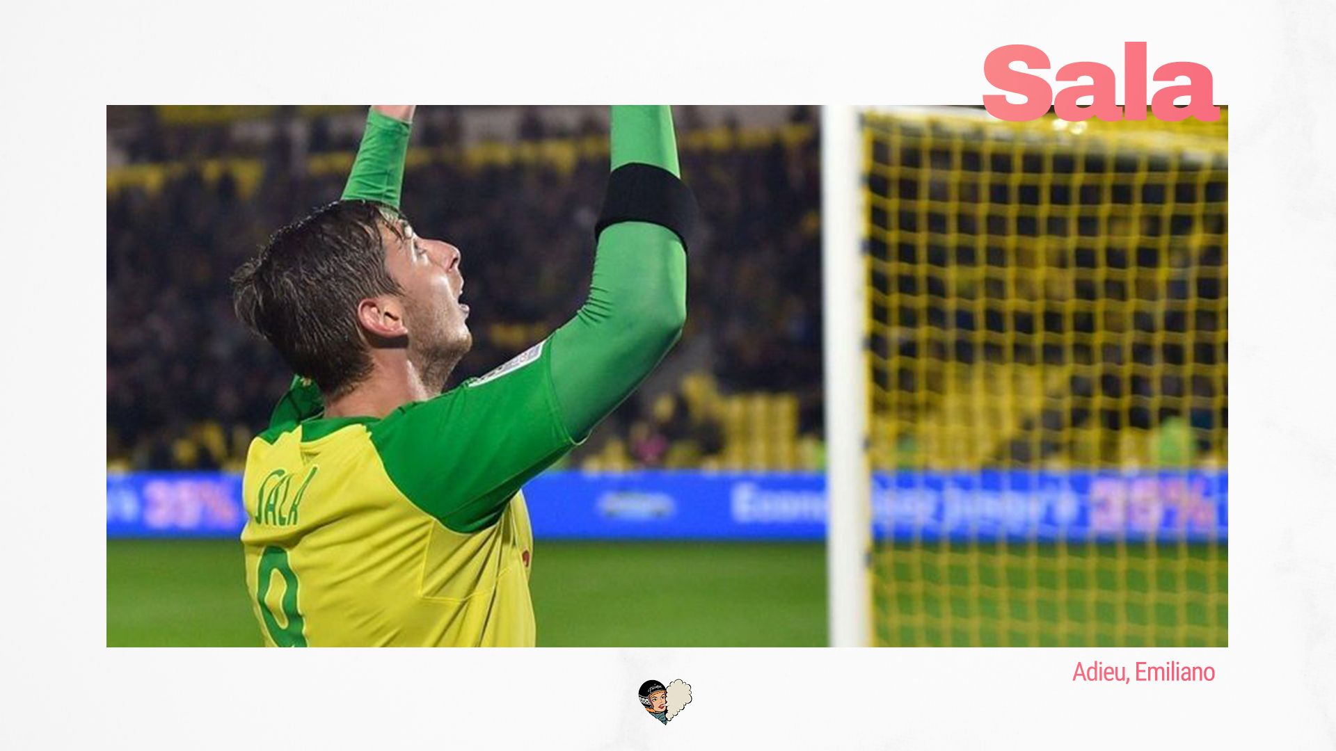 Hommage à Sala : Adieu, Emiliano