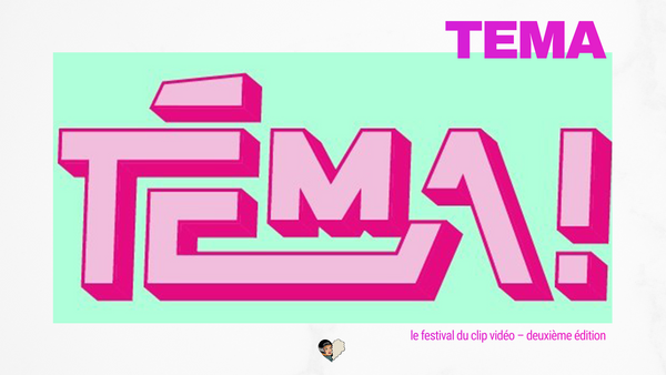 TEMA le festival du clip vidéo - deuxième édition
